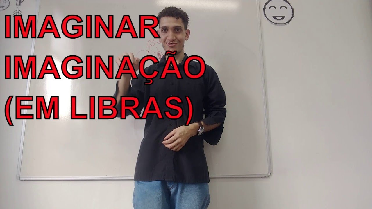 IMAGINAR | IMAGINAÇÃO - sinal em Libras