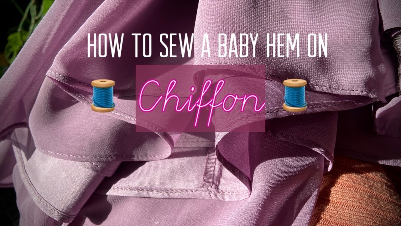 How to sew a baby hem on chiffon I Alteration tutorial I Step by Step