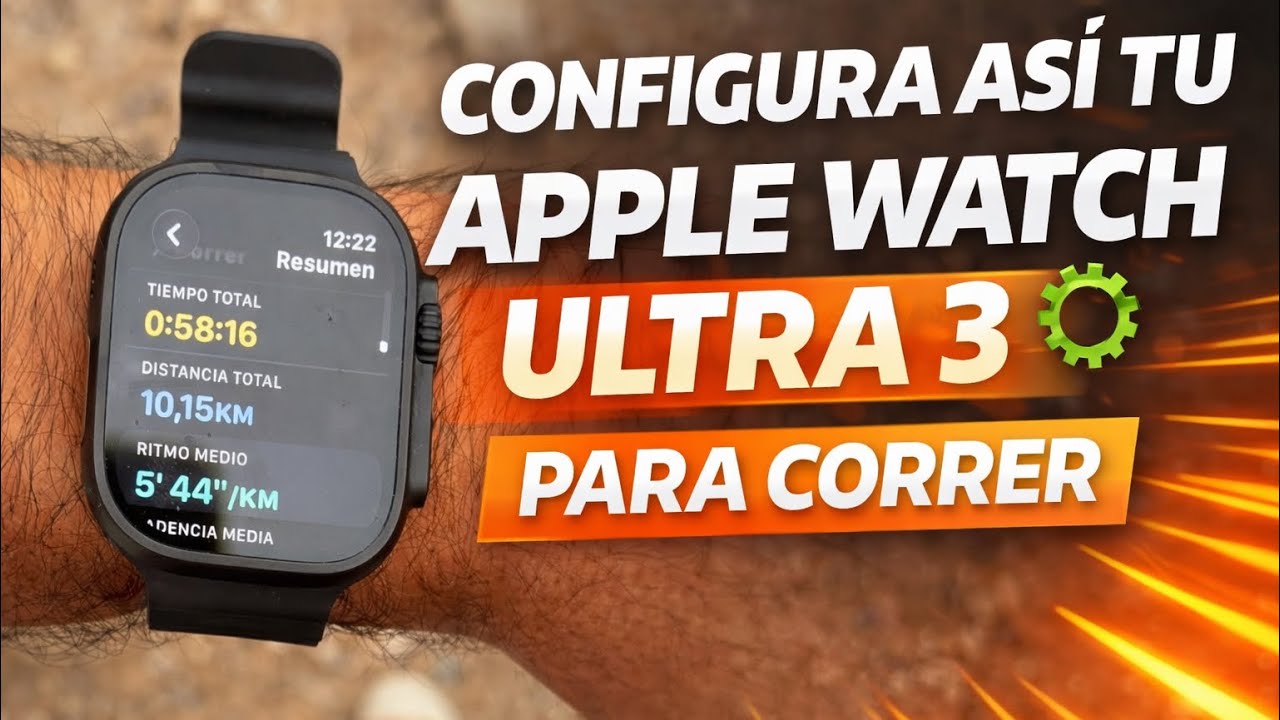Apple Watch Ultra 3 para running: configuraci&oacute;n perfecta paso a paso