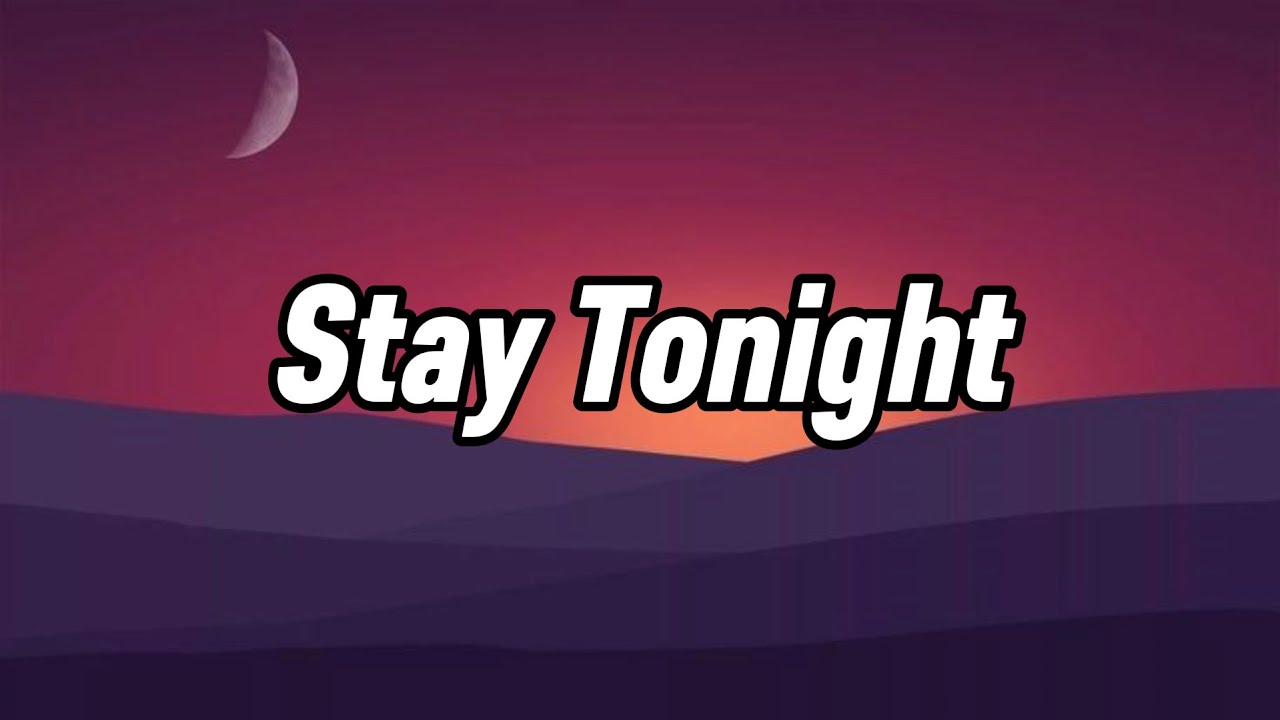 Stay Tonight || Lyrics || MT