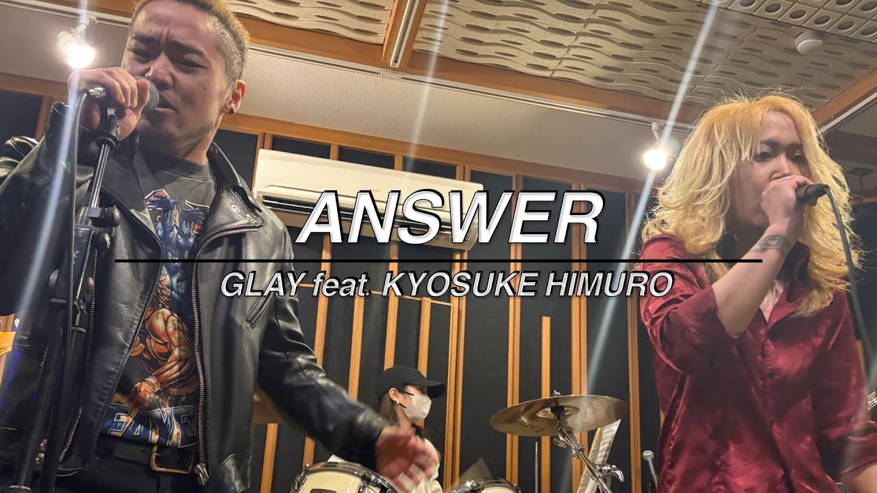 ANSWER/GLAY feat. KYOSUKE HIMURO（covered by プレグラ）