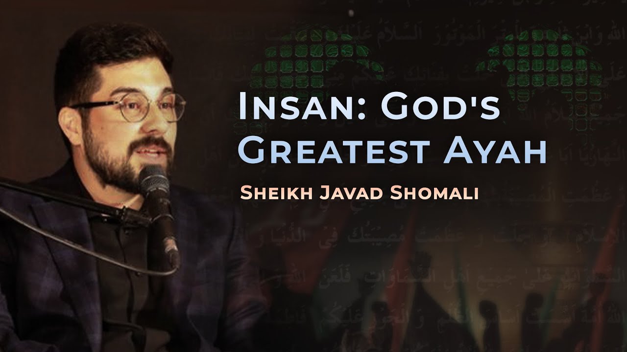 [8/10] Insan: God's Greatest Ayah - Sheikh Javad Shomali