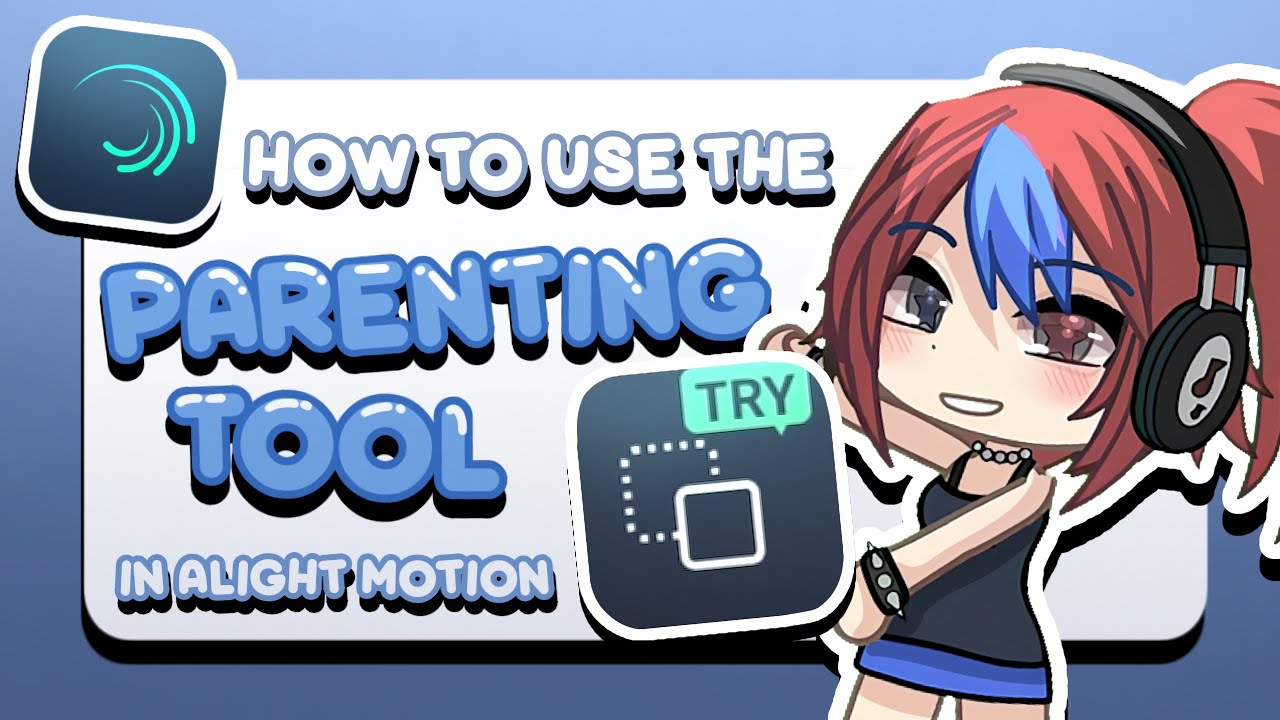 How To Use The Parenting Tool In Alight Motion 💙 | Gacha Tutorial | Beginner Friendly!