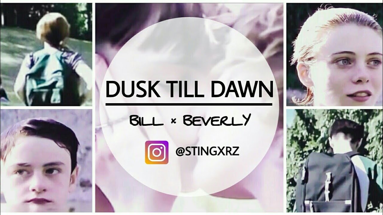Bill Denbrough & Beverly Marsh × Dusk Till Dawn