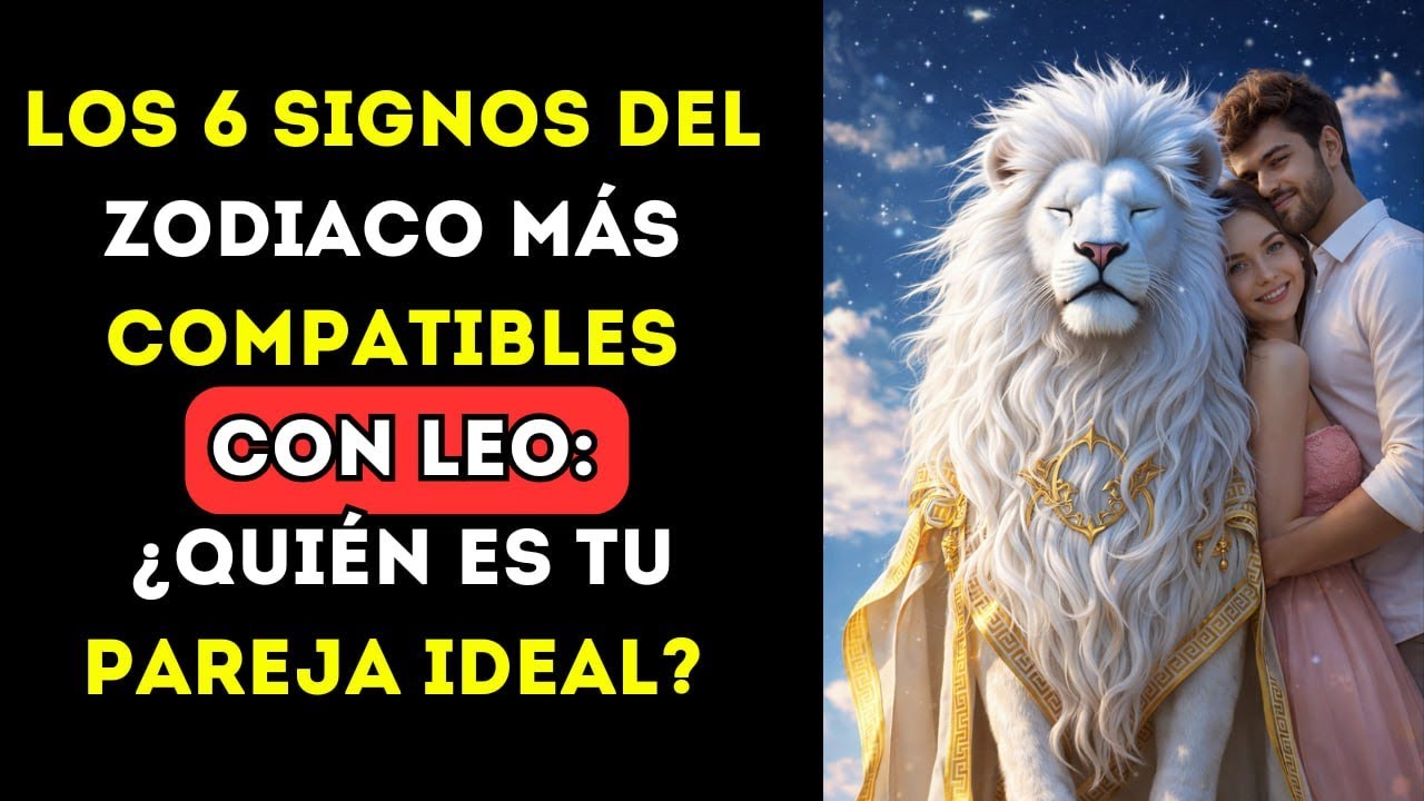 Los 6 signos del zodiaco más compatibles con Leo: ¿quién es tu pareja ideal?