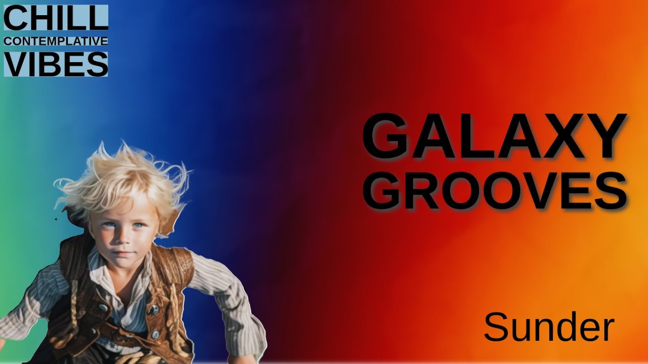 Chill Vibes - Sunder - by Galaxy Grooves