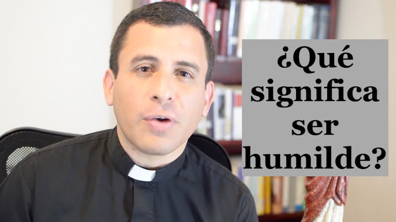 ¿Que significa ser humilde?