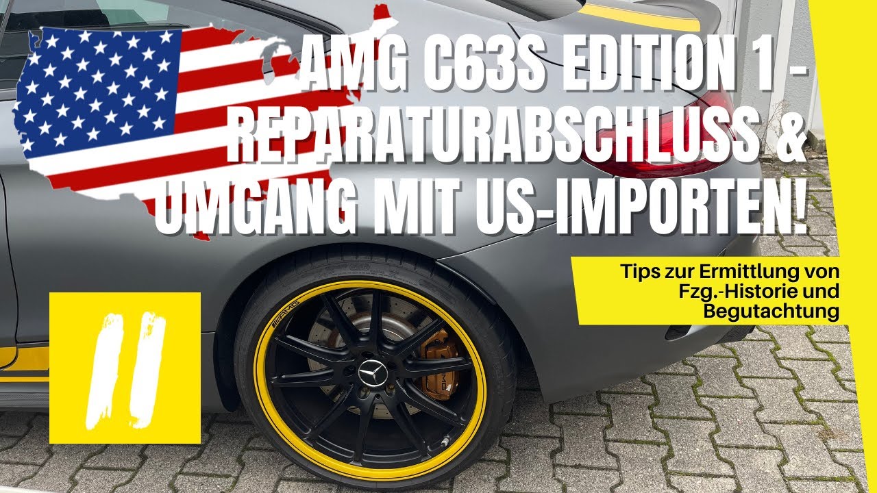 Reparaturabschluss am C63S Edition 1 - Fazit und Beratung zu US-Importfahrzeugen
