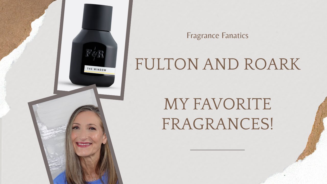 Must Have Fragrances From Fulton & Roark