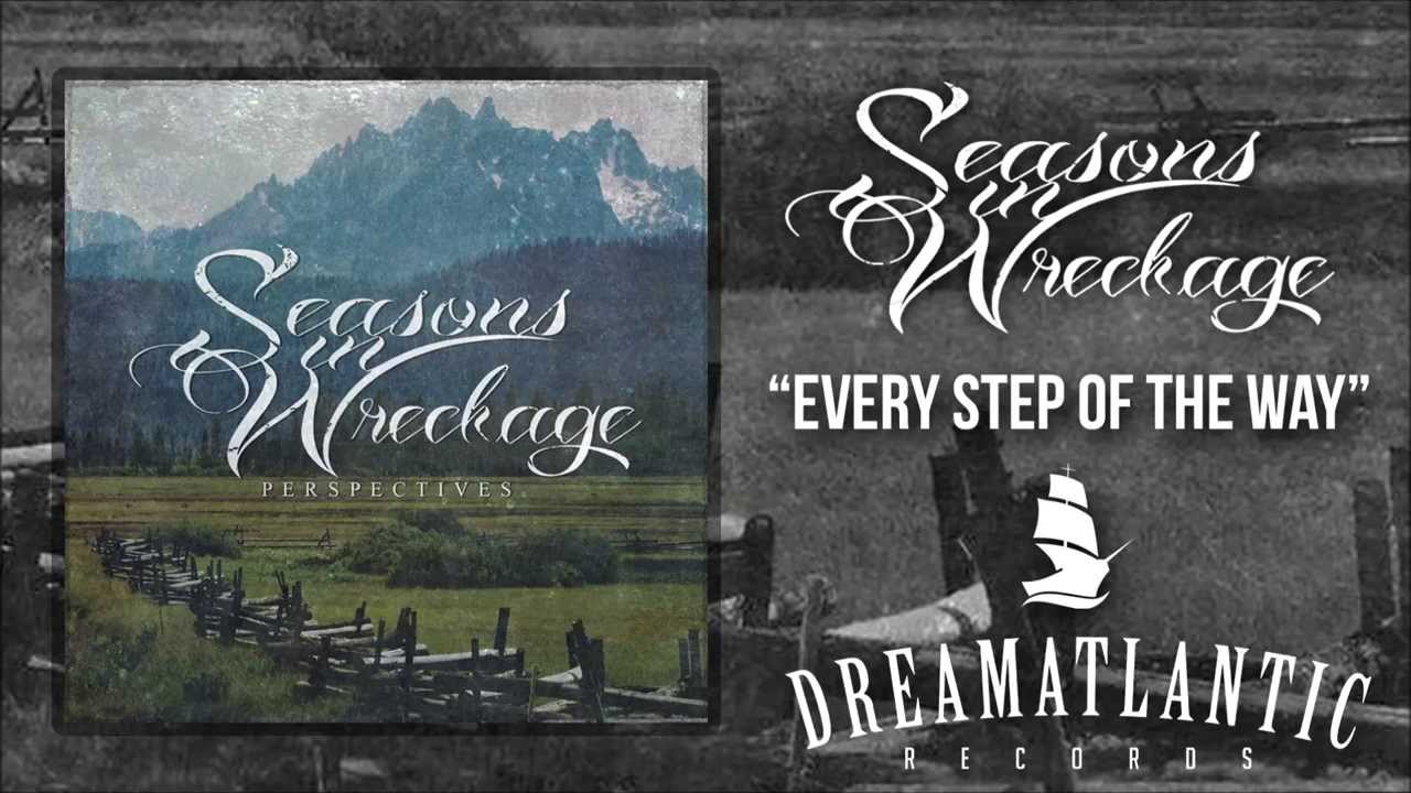 Seasons In Wreckage - Every Step Of The Way (Dream Atlantic Records)