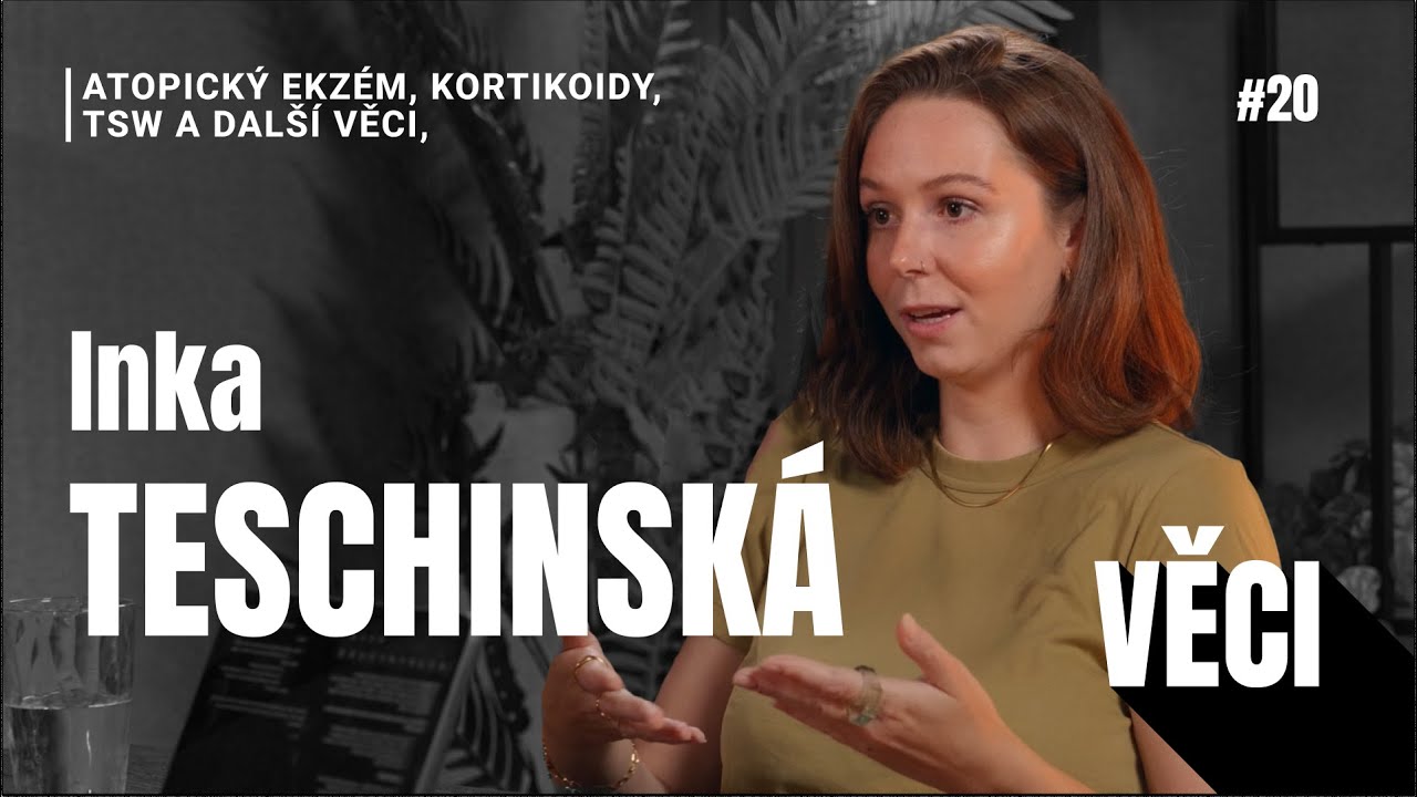 Inka Teschinská: O atopickém ekzému, selhání léčby a cestě z pekla TSW