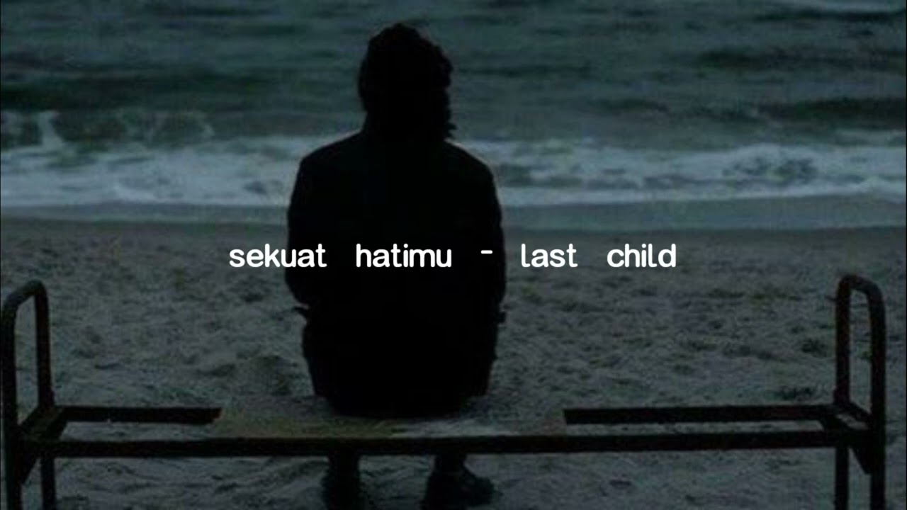sekuat hatimu - last child (speed up + reverb)