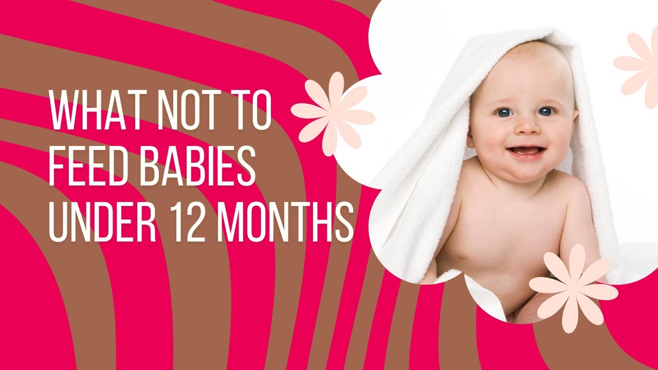 What NOT to Feed Your Baby Before 12 Months! (Must-Know Foods to Avoid)aby Food Alert