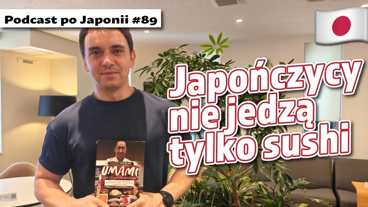 O japońskiej kuchni z Tomkiem Cegielskim - Podcast po Japonii #89