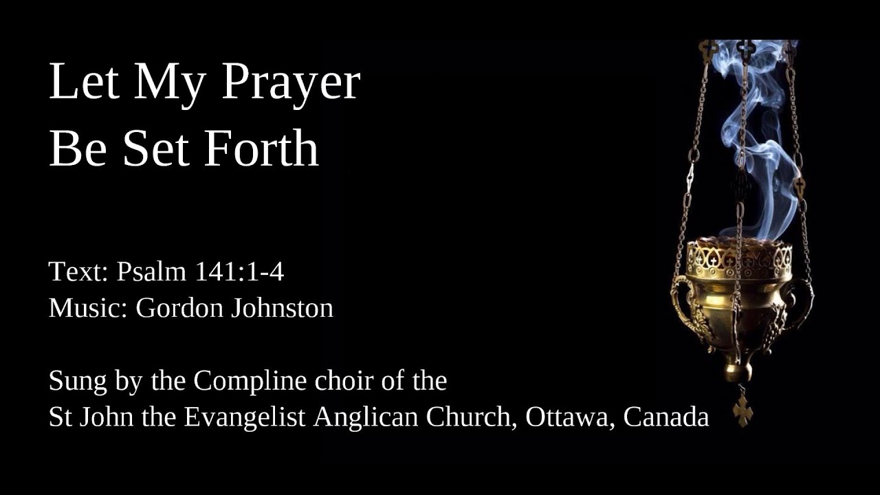 Let My Prayer Be Set Forth