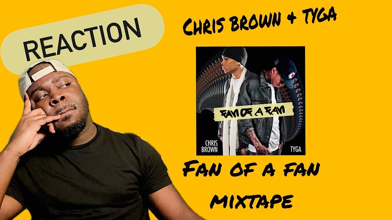 LET'S GO BACK, WAY BACK! Chris Brown & Tyga - Fan Of A Fan Mixtape (Reaction)