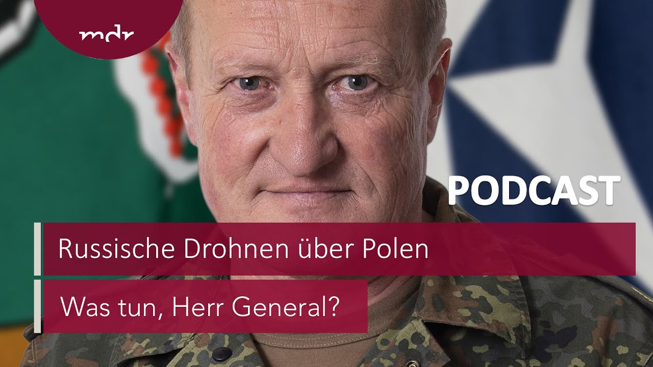 #285 Russische Drohnen &uuml;ber Polen | Podcast Was tun, Herr General? | MDR