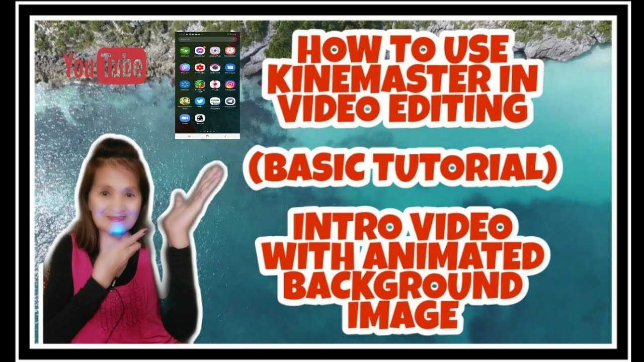 HOW TO USE KINEMASTER IN CREATING, EDITING INTRO VIDEO  ANIMATED BACKGROUND IMAGE (BASIC TUTORIAL)