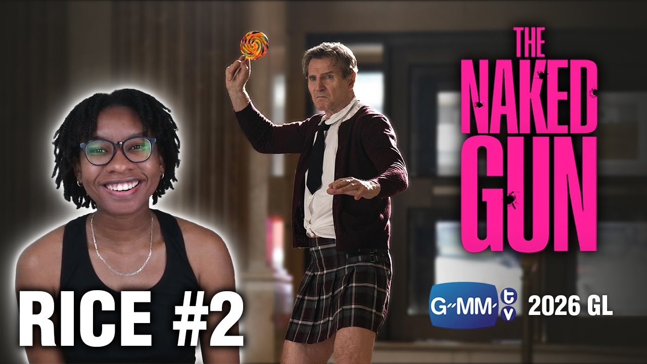 Is the Naked Gun (2025) good? + GMMTV 2026 GL Lineup - RICE #2