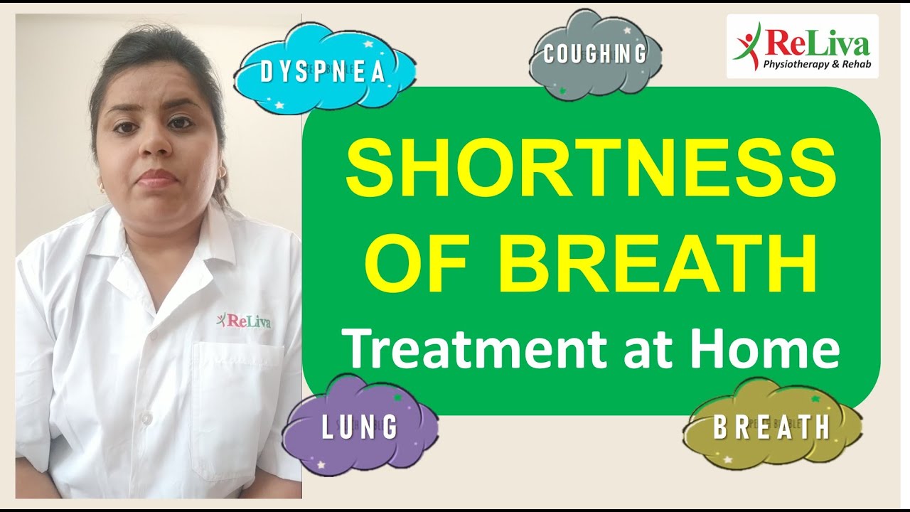 Dyspnea or Shortness of Breath Treatment at Home, Dr Ashwini (PT) | ReLiva Physiotherapy
