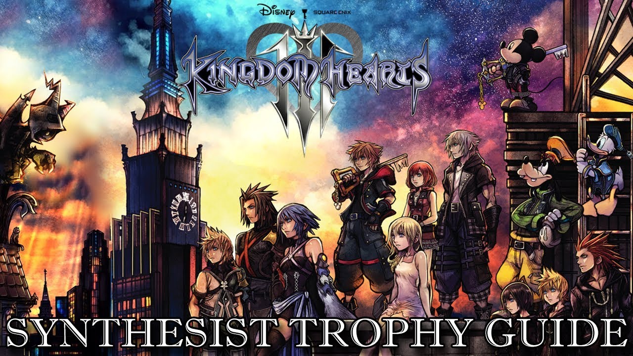 Kingdom Hearts 3: Synthesist Trophy Guide