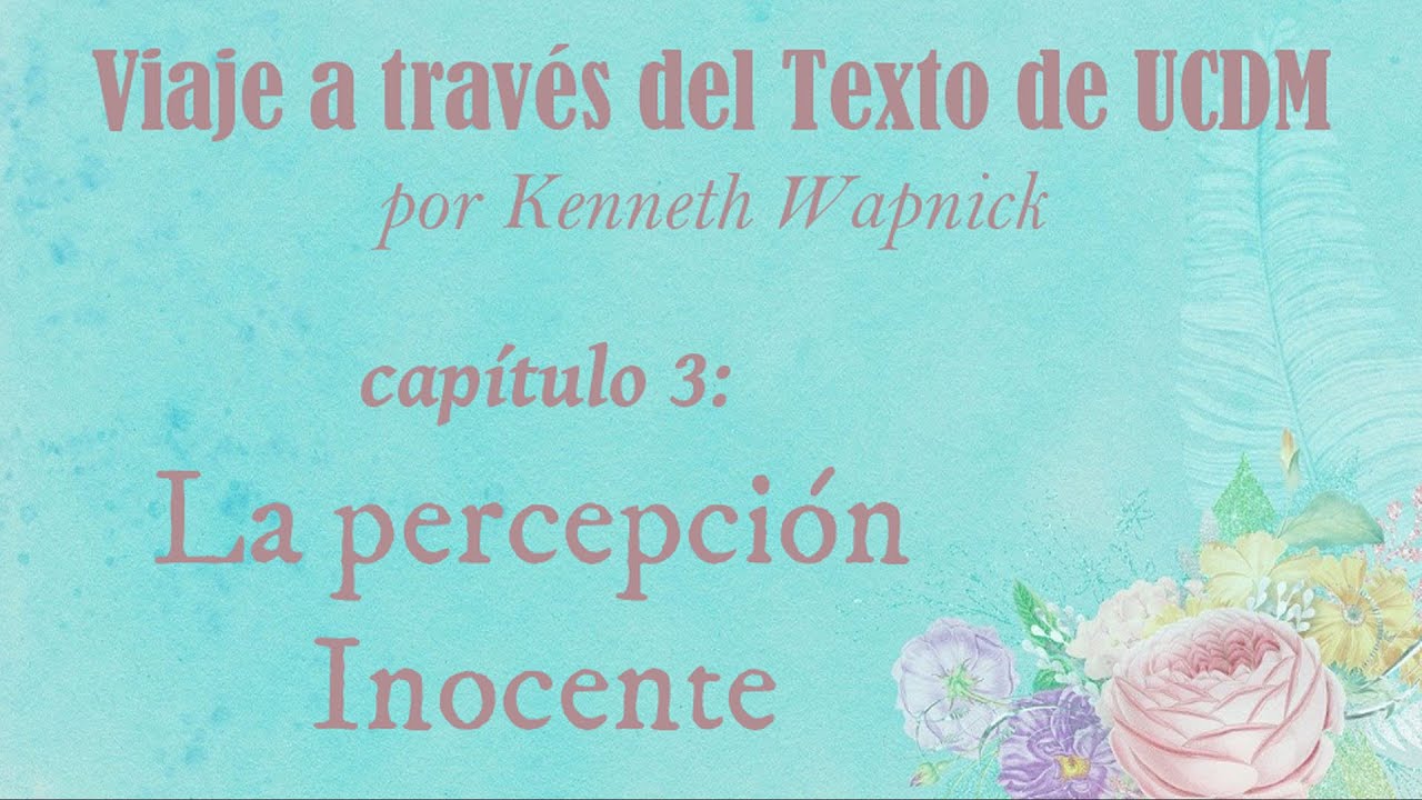 CAPITULO 3. Viaje a través del Texto de UCDM 