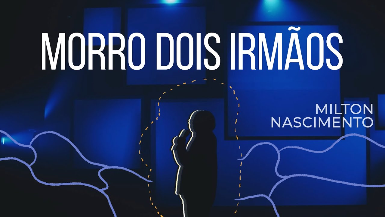 Morro Dois Irmãos | Milton Nascimento (Vídeo Oficial)