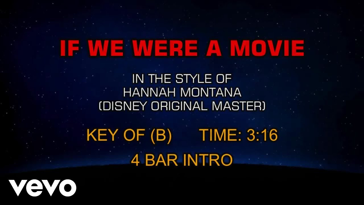 Hannah Montana - If We Were A Movie (Karaoke)