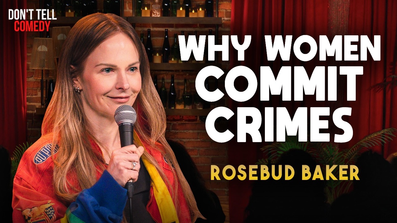 Why Women Commit Crimes | Rosebud Baker | Stand Up Comedy