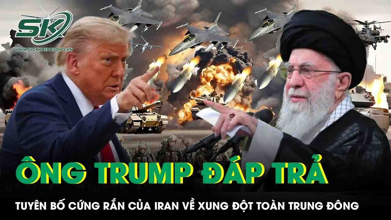 Lãnh đạo tối cao của Iran đưa ra lời đe dọa “chiến tranh”, Tổng thống Trump đáp trả đanh thép
