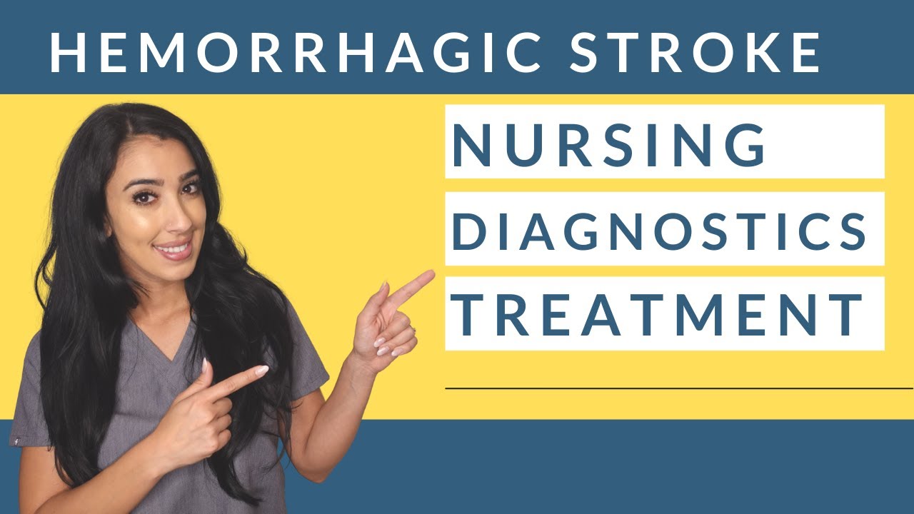 Hemorrhagic Stroke | Nursing Diagnostics, Symptoms, and Treatment