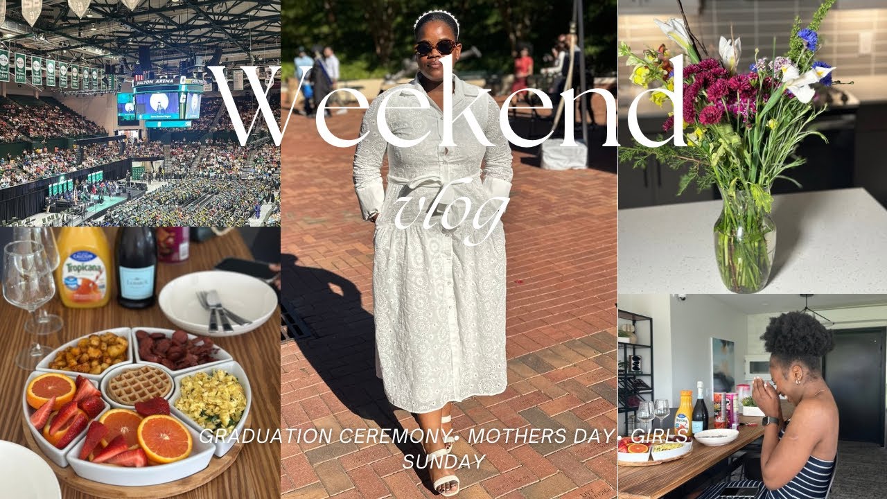 WEEKEND VLOG: GRADUATION CEREMONY @ UNCC| CELEBRATING FRIENDS| MOTHERS DAY WITH MY BESTIE| HOME