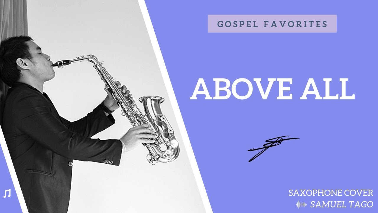 Above All - Saxophone Cover (Samuel Tago)