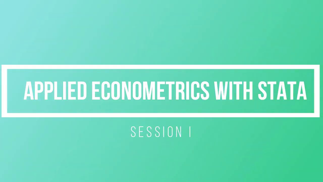 Applied Econometrics with STATA: Session I