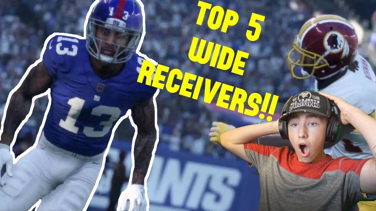 TOP 5 WIDE RECEIVERS IN MADDEN 18!