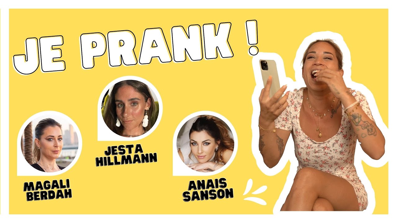 JE PRANK MAGALI BERDAH, JESTA HILLMANN ET ANAIS SANSON