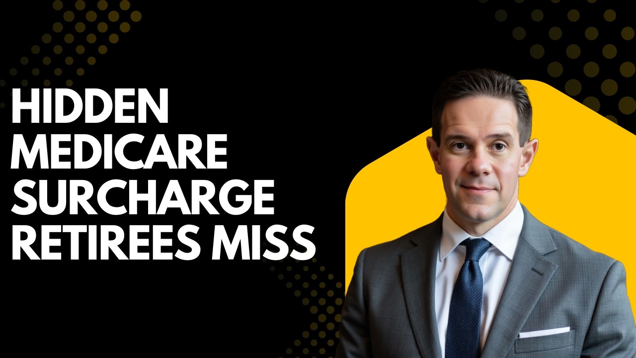The Hidden Medicare Surcharge Most Retirees Miss