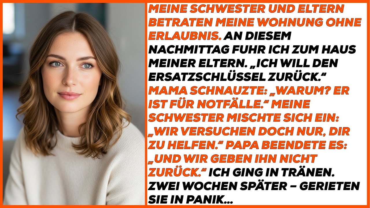 Meine Schwester und Eltern schlichen in meine Wohnung – ich zog aus, sie ahnten nichts.