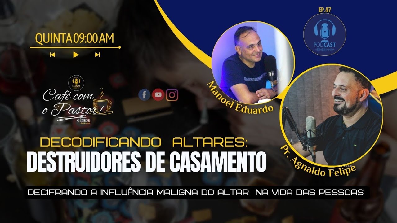 #EP46 CAFÉ COM PASTOR - SÉRIE DECODIFIANDO ALTARES: DESTRUIDORES DE CASAMENTO | AGNALDO SILVA