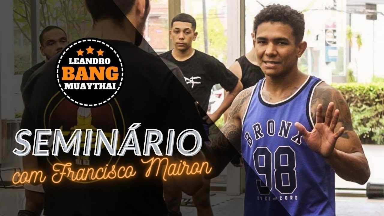 Francisco Mairon - Super Camp completo | Leandro Bang Muaythai