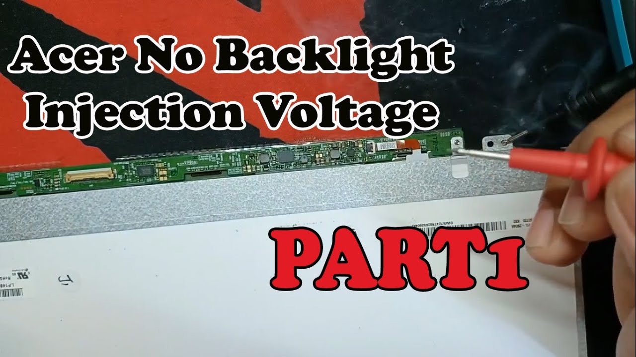 Acer No Backlight l Injection Voltage l PART 1