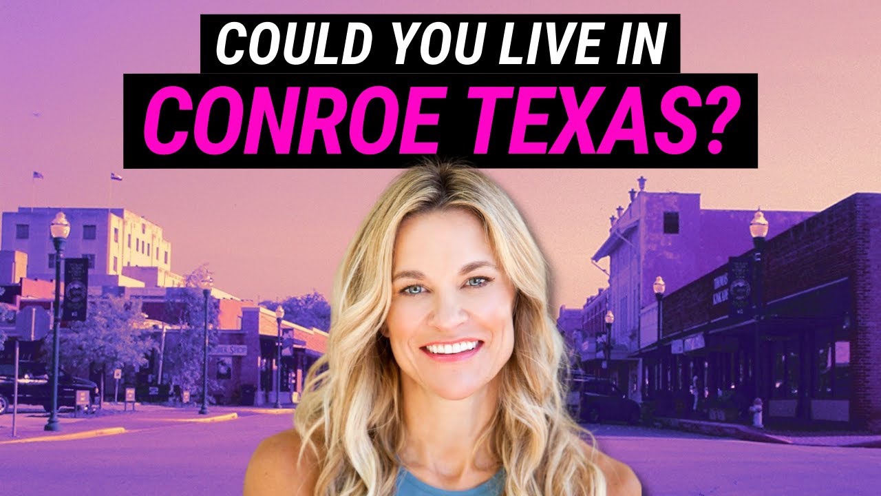 Living in Conroe Texas PROS and CONS