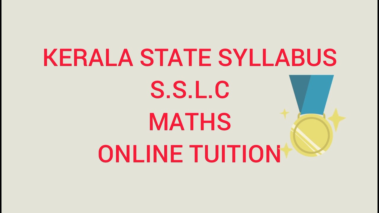 Kerala State syllabus S.S.L.C MATHS ONLINE TUITION