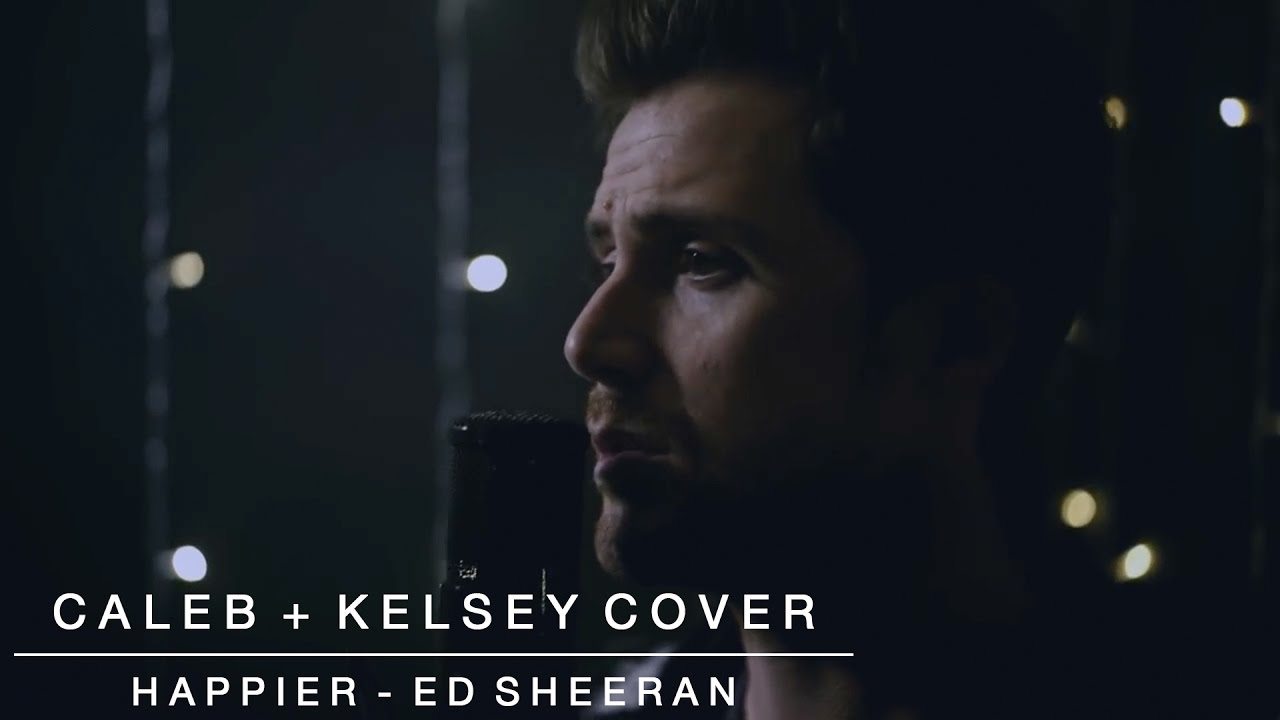 Happier - Ed Sheeran | Caleb + Kelsey Cover