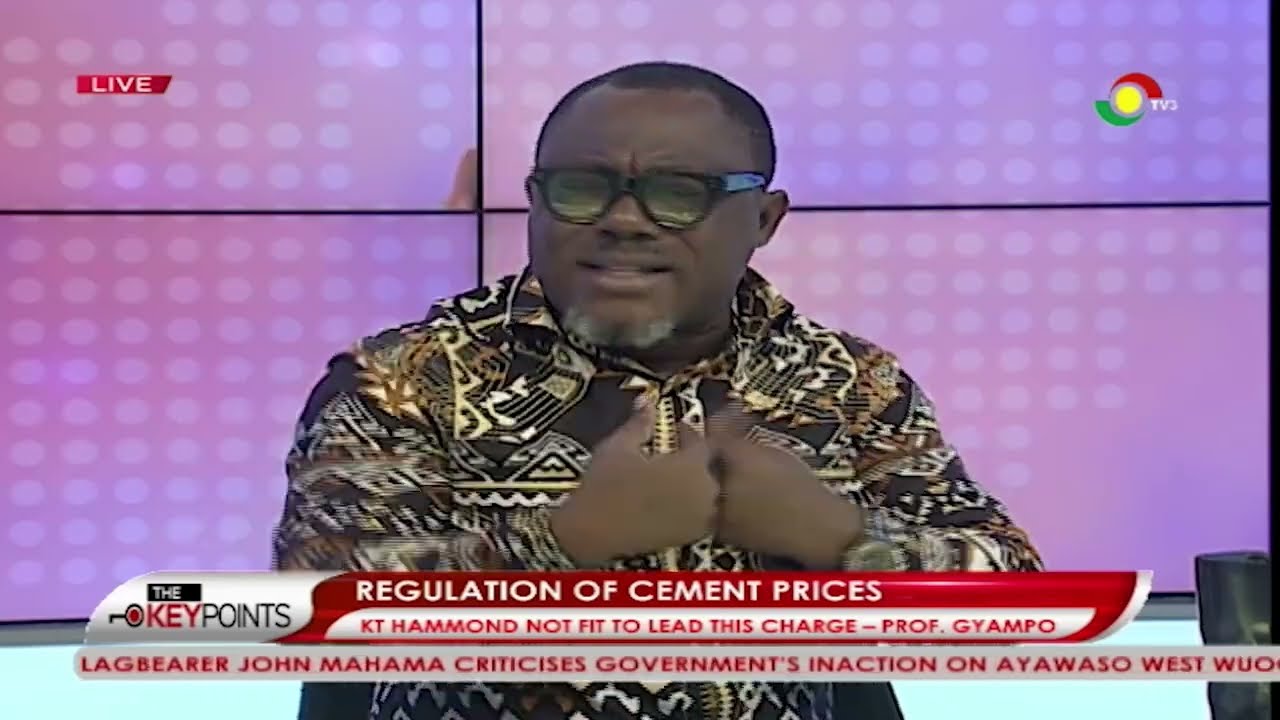 TheKeyPoints: Regulation of Cement Prices - KT Hammond not fit to lead this charge - Prof Gyampo