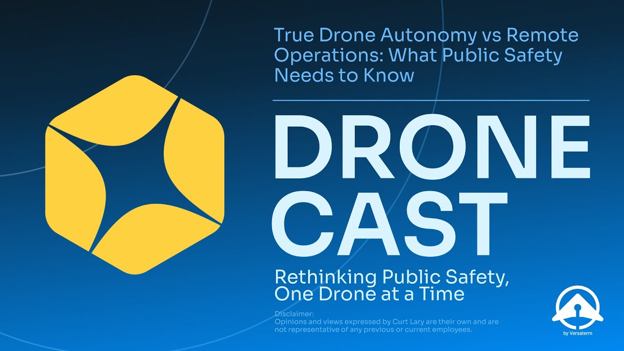 True Drone Autonomy vs. Remote Operations: What Public Safety Needs to Know