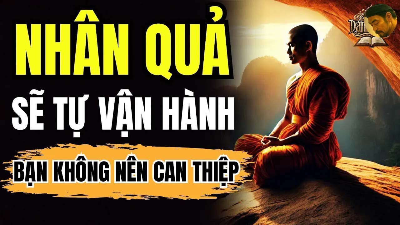 ĐIỀU GÌ XẢY RA   KHI BẠN CAN THIỆP VÀO NHÂN QUẢ CỦA NGƯỜI KHÁC     DANH NGÔN CỔ