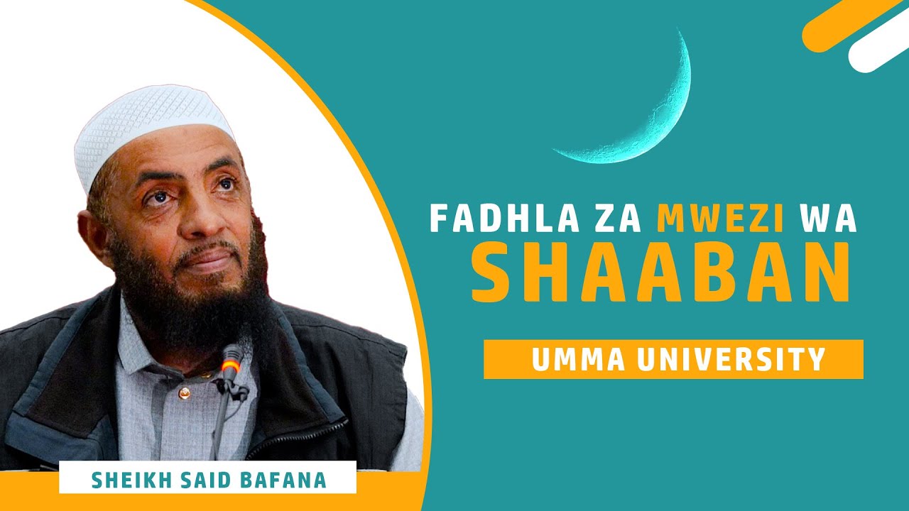 Fadhla Za Mwezi Wa Shaaban | Sheikh Said Bafana | Umma University