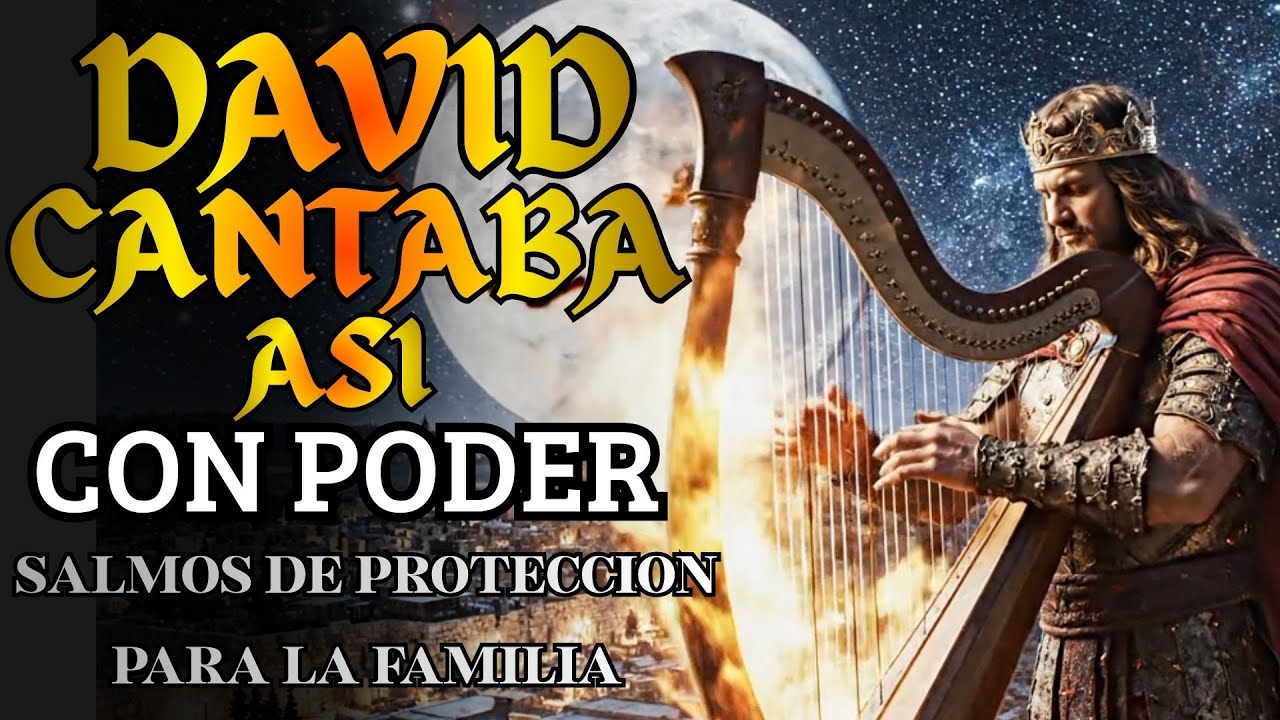SALMOS PARA PROTEGERNOS DE TODO MAL | Salmos que David Cantaba Con Poder #salmos