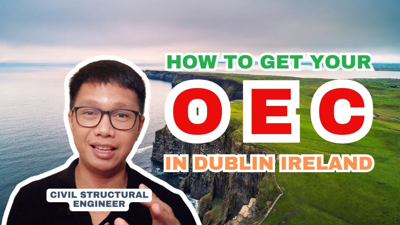 How To Get Your OEC in Dublin Ireland l OFW Civil-Structural Engineer